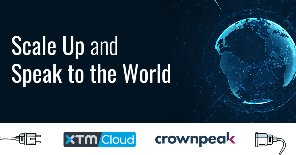 Crownpeak and XTM: Scale Up and Speak to the World - XTM International