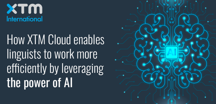 How XTM Cloud enables linguists to work more efficiently by leveraging the power of AI illustration