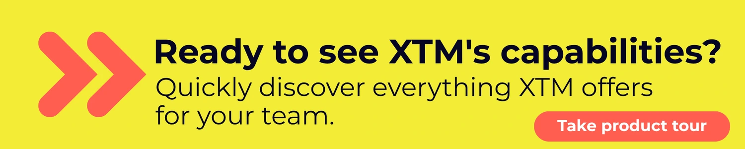 XTM product tour CTA banner – discover localisation features and automation tools with “Ready to see XTM’s capabilities?” message and button
