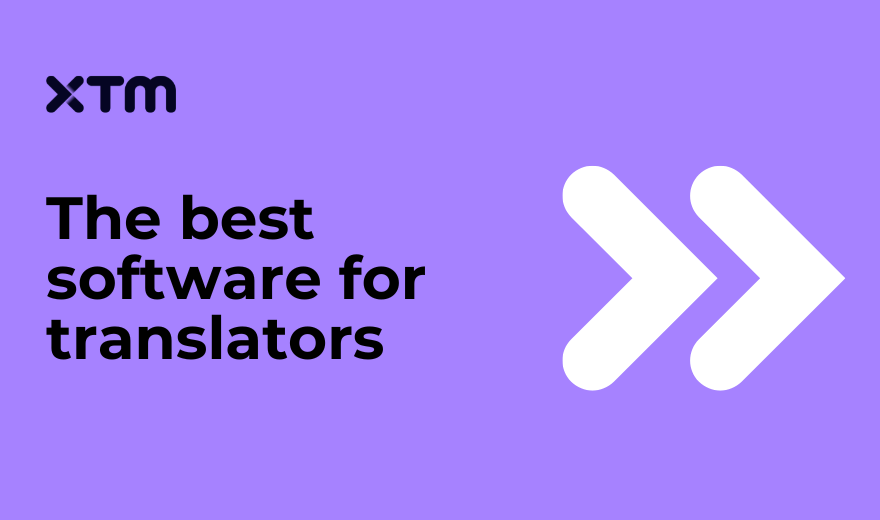 Best software for translators: a guide for enterprise localization teams