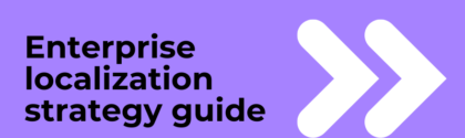 The enterprise guide to localization strategy: from planning to profit