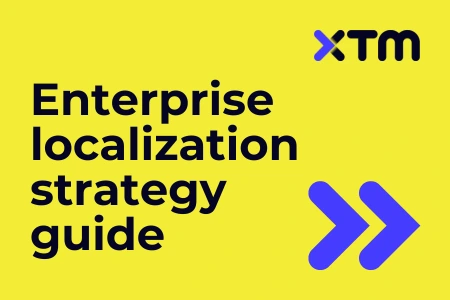 Build your enterprise localization strategy in 6 actionable steps