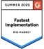 G2 Summer 2025 badge for Fastest Implementation in the Mid-Market category