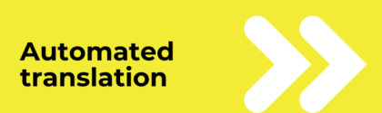 Automated translation: Your guide to