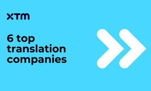 6 top translation companies and how to choose the right one